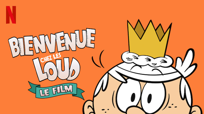 Bienvenue chez les Loud : Le film (2021) - Netflix | Flixable