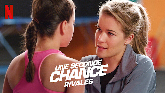 Une seconde chance : Rivales (2021) - Netflix | Flixable