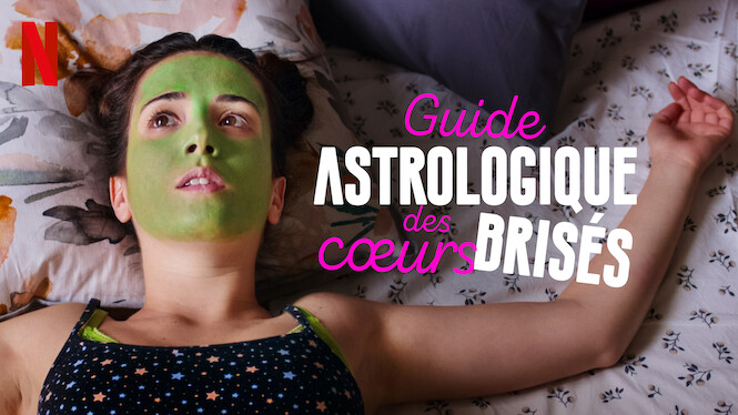 Guide astrologique des cœurs brisés (2022) - Netflix | Flixable