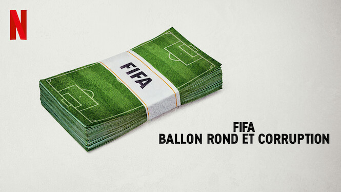 FIFA : Ballon rond et corruption (2022) - Netflix | Flixable