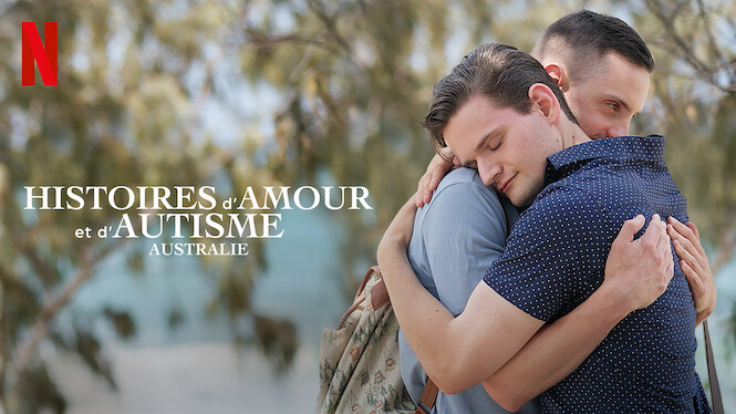 Histoires d'amour et d'autisme (2021) - Netflix | Flixable