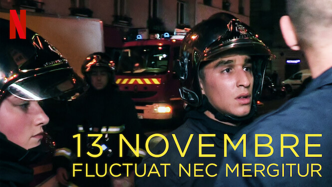 13 Novembre : Fluctuat Nec Mergitur (2018) - Netflix | Flixable