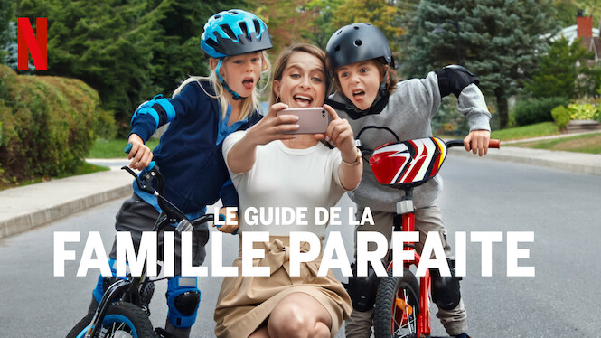 Le Guide de la famille parfaite (2021) - Netflix | Flixable