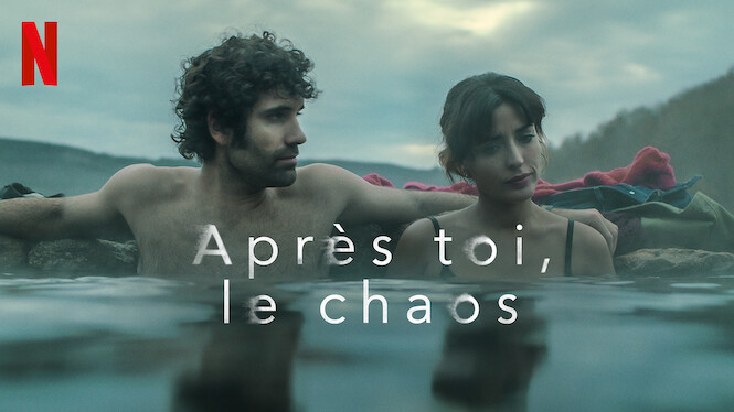 Après toi, le chaos (2020) - Netflix | Flixable