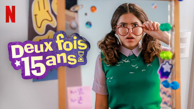 Deux Fois 15 Ans Lucca Picon Deux fois 15 ans (2023) - Netflix | Flixable