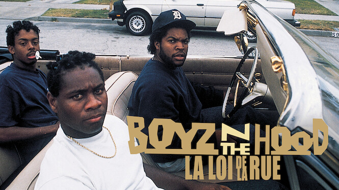 Boyz N The Hood La Loi De La Rue Boyz'n the Hood, la loi de la rue (1991) - Netflix | Flixable