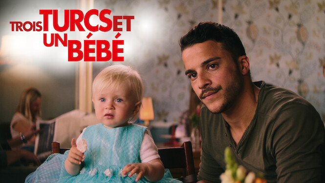 Trois Turcs Et Un Bebe 15 Netflix Flixable