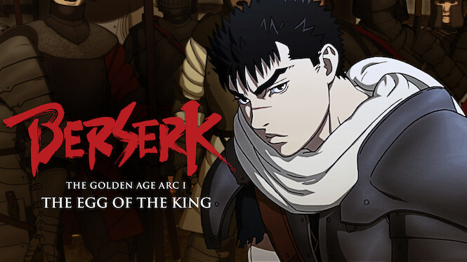 Berserk L'âge D'or Partie 1 L'œuf Du Roi Conquérant 2012 Berserk : L'Âge d'or - Partie 1 : L'Œuf du roi conquérant (2012