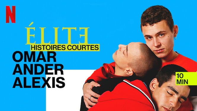 élite : Histoires Courtes - Carla Samuel Élite : Histoires courtes - Omar Ander Alexis (2021) - Netflix | Flixable