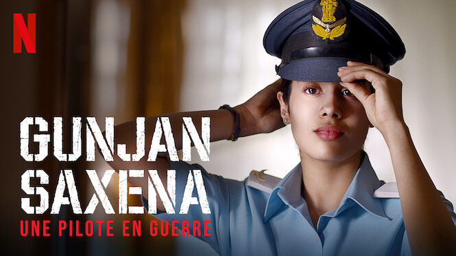 Gunjan Saxena : Une pilote en guerre