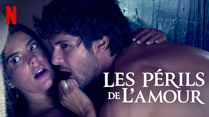 Les Perils De L'amour Les périls de l'amour (2019) - Netflix | Flixable