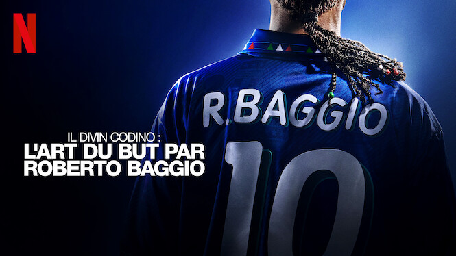 L'art Du But Baggio Il Divin Codino : L'art du but par Roberto Baggio (2021) - Netflix