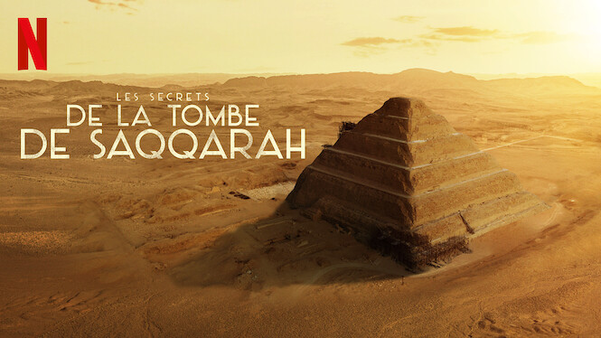Les Secret De La Tombe De Saqqarah Les Secrets de la tombe de Saqqarah (2020) - Netflix | Flixable