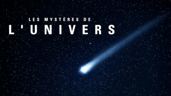 Les Mystères De L'univers Saison 1 Les Mystères de l'Univers (2007) - Netflix | Flixable