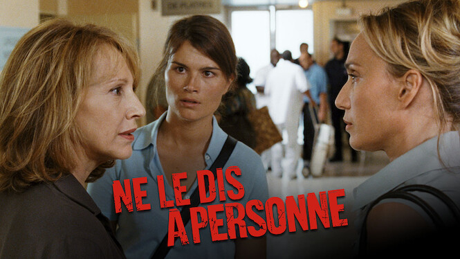 Ne Le Dis à Personne Acteurs Ne le dis à personne (2006) - Netflix | Flixable