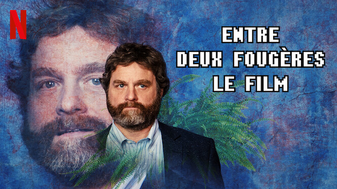 Entre Deux Fougères : Le Film Entre deux fougères : Le film (2019) - Netflix | Flixable