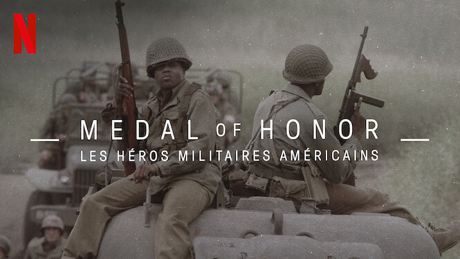 Medal Of Honor Les Héros Militaires Américains Medal of Honor : Les héros militaires américains (2018) - Netflix