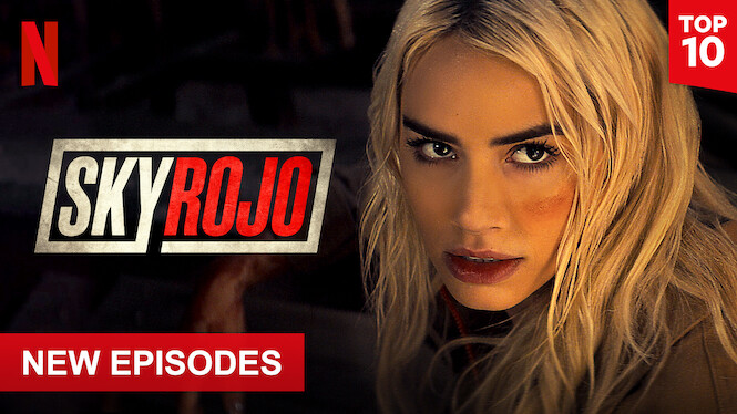 Sky Rojo Saison 3 Date De Sortie Sky Rojo (2021) - Netflix | Flixable