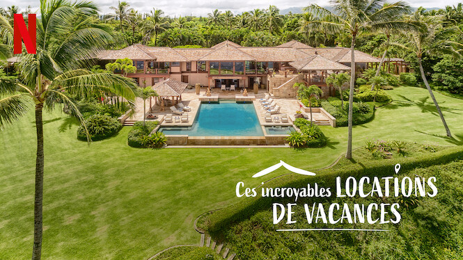 Ces Incroyables Locations De Vacances Netflix Ces incroyables locations de vacances (2021) - Netflix | Flixable
