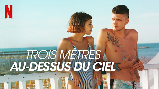 Trois Metre Au-dessus Du Ciel Saison 3 Lola Trois mètres au-dessus du ciel (2021) - Netflix | Flixable