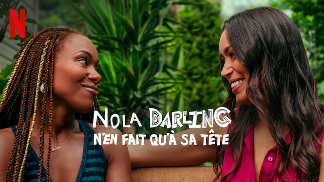 Nola Darling N En Fait Qu à Sa Tête Nola Darling n'en fait qu'à sa tête (2018) - Netflix | Flixable