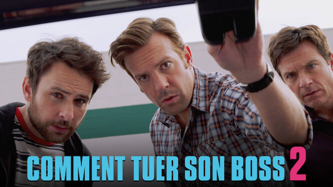 Comment tuer son boss 2 (2014) - Netflix | Flixable