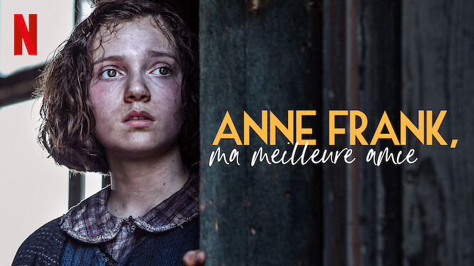 Anne Frank, ma meilleure amie (2021) - Netflix | Flixable