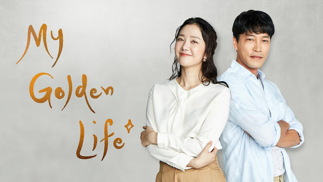 My Golden Life (2017) - Netflix | Flixable