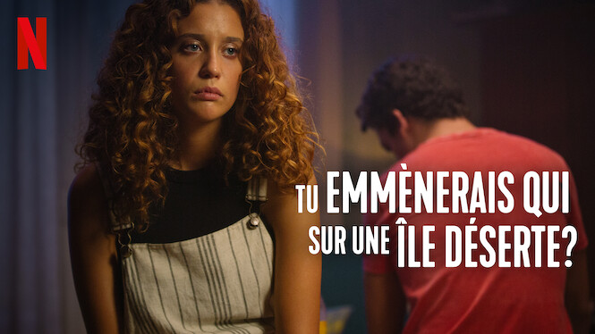 Tu Emmènerais Qui Sur Une île Déserte Tu emmènerais qui sur une île déserte ? (2019) - Netflix | Flixable