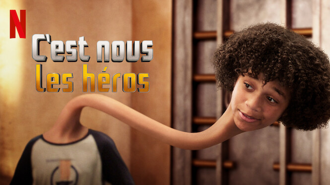 C Est Nous Les Héros C'est nous les héros (2020) - Netflix | Flixable
