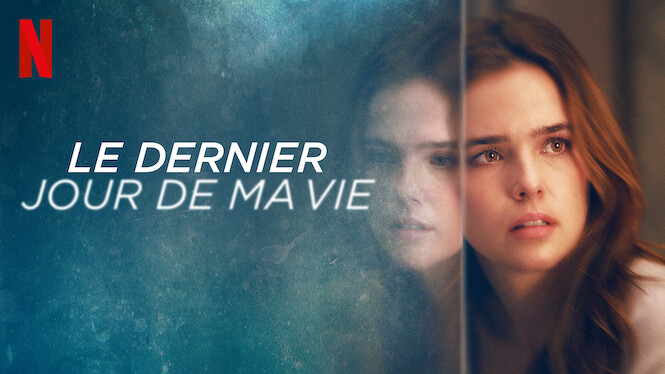 Le Dernier Jour De Ma Vie Le dernier jour de ma vie (2017) - Netflix | Flixable