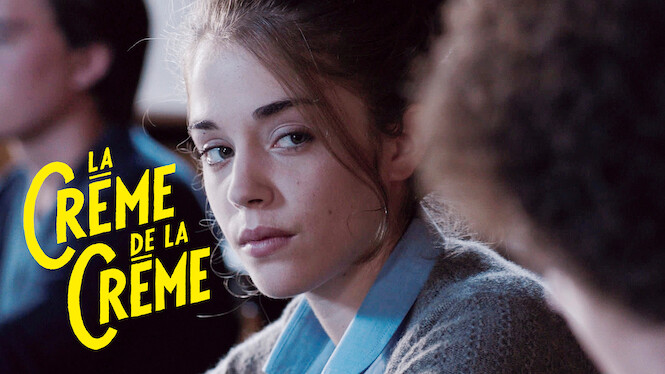 La Crème de la Crème (2014) - Netflix | Flixable