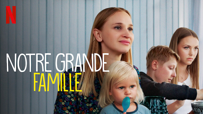 Notre Grande Famille Saison 4 Streaming Notre grande famille (2019) - Netflix | Flixable