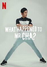 What Happened to Mr. Cha?